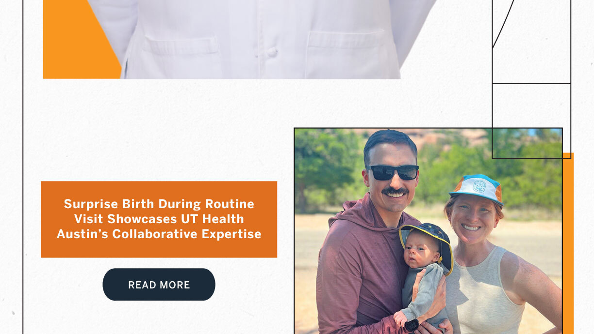 A smiling couple stands outdoors holding a baby with text: “Surprise Birth During Routine Visit Showcases UT Health Austin’s Collaborative Expertise.”
