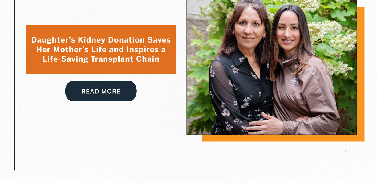 Mother and daughter pose together outside. Article title: “Daughter’s Kidney Donation Saves Her Mother’s Life and Inspires a Life-Saving Transplant Chain.”