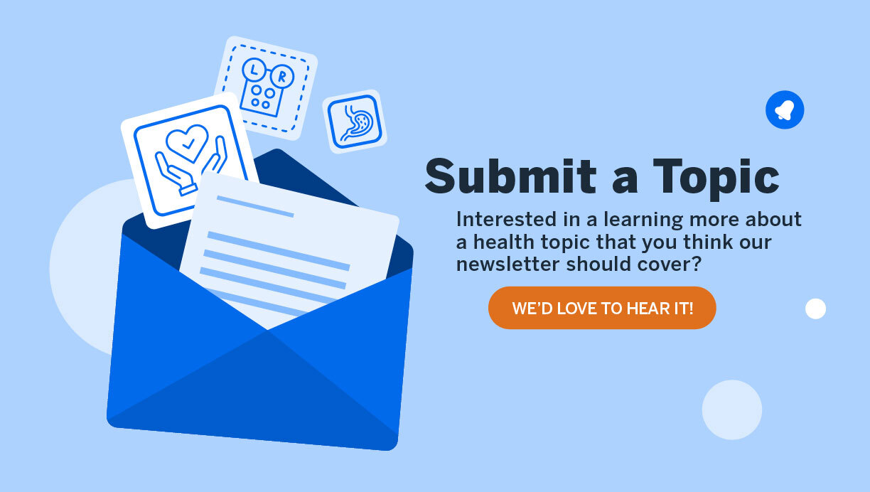 Submit a health topic for our newsletter