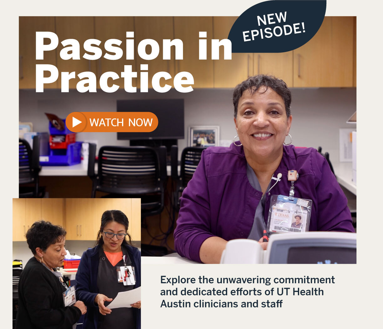 Passion in Practice - New Episode! Explore the unwavering commitment and dedicated efforts of UT Health Austin clinicians and staff.