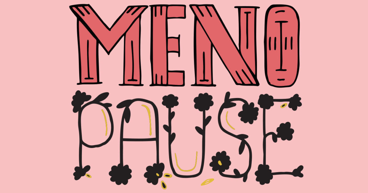 A stylized graphic reading "Menopause."